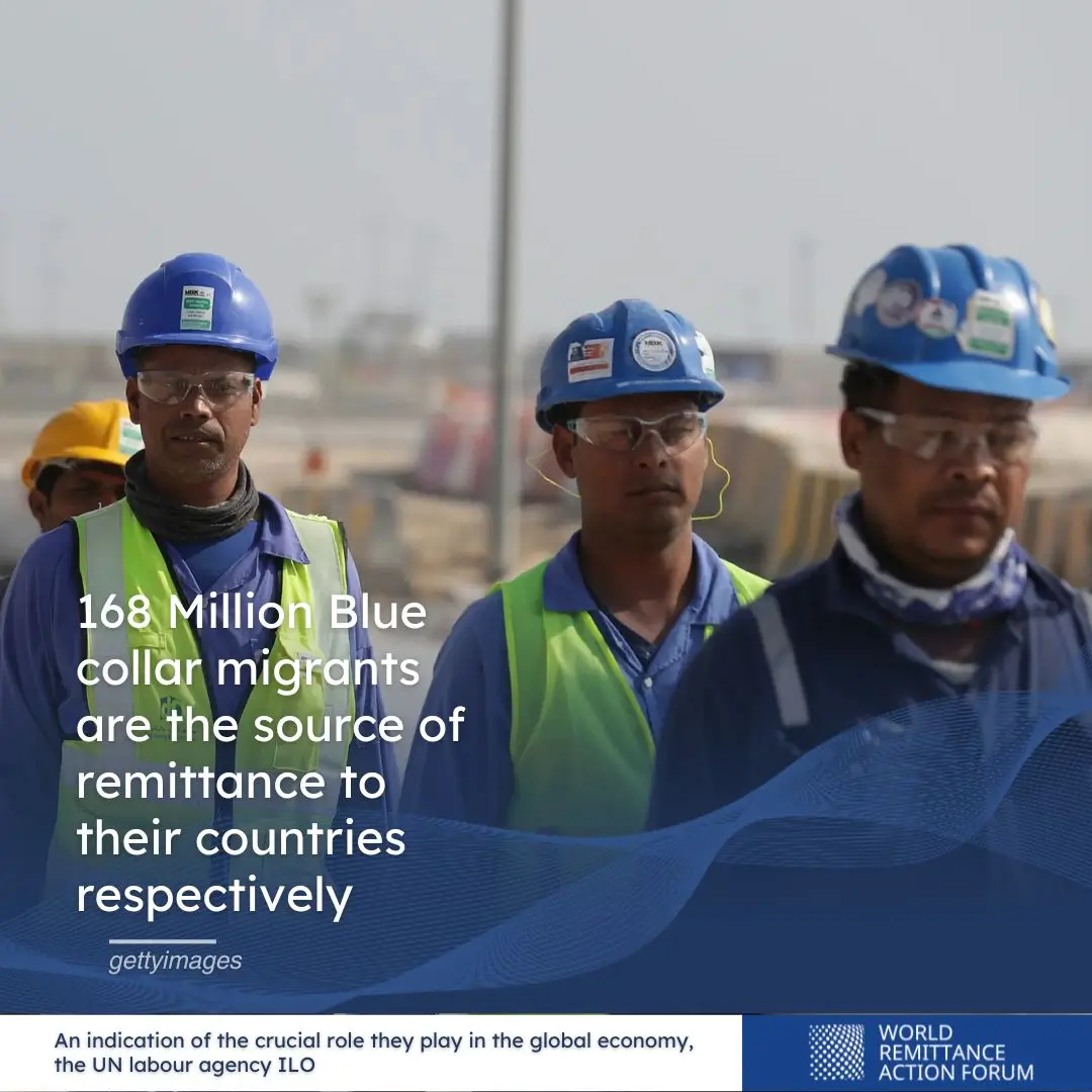 168 Million Blue collar migrants are the source of remittance to their countries respectively