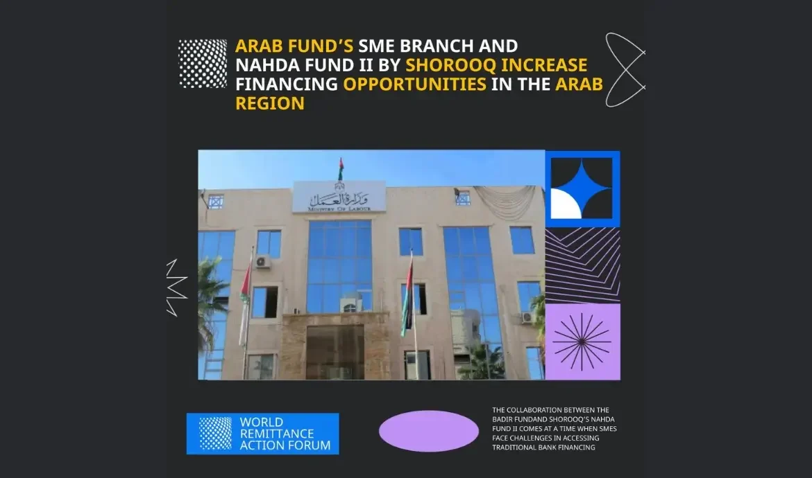 Arab Fund’s Badir Fund Invests in Shorooq’s Nahda Fund II to Boost SME Financing Across the Arab Region